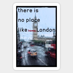 There is no place like London design Sticker